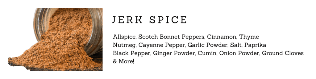 Jerk Spice List of Ingredients including all spice, scotch bonnet peppers, cinnamon, nutmeg, cayenne pepper, onion and garlic powder
